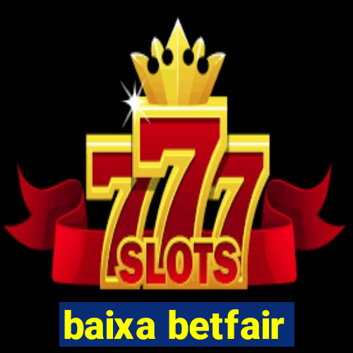 baixa betfair